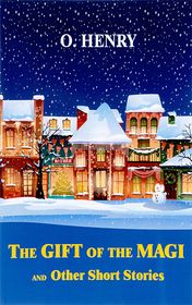 O. Henry "The Gift of the Magi and Other Stories"