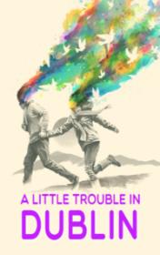 Richard MacAndrew "A Little Trouble in Dublin"