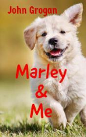 John Grogan "Marley and Me"