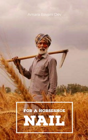 Amara Bavani Dev "For a Horseshoe Nail"