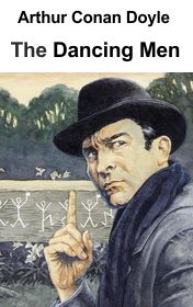 Arthur Conan Doyle "The Dancing Men"