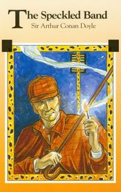 Arthur Conan Doyle "The Speckled Band"