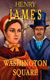 Henry James "Washington Square"