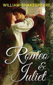 William Shakespeare "Romeo and Juliet"