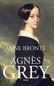 Anne Bronte "Agnes Grey" Anne Bronte "Agnes Grey"