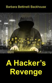 Barbara Bettinelli Backhouse "A Hacker’s Revenge" Barbara Bettinelli Backhouse "A Hacker’s Revenge"