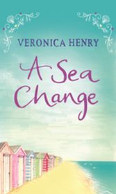 Veronica Henry "A Sea Change" Veronica Henry "A Sea Change"