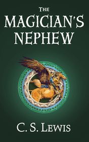 C. S. Lewis 01 "The Magician’s Nephew"