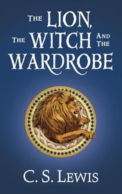 C. S. Lewis 02 "The Lion, the Witch and the Wardrobe" C. S. Lewis 02 "The Lion, the Witch and the Wardrobe"