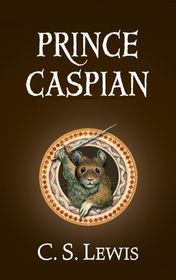 C. S. Lewis "The Chronicles of Narnia. Volume 4: Prince Caspian"